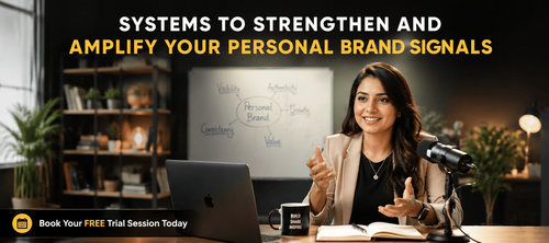 Systems to Strengthen and Amplify Your Personal Brand Signals