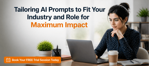 Tailoring AI Prompts to Fit Your Industry and Role for Maximum Impact