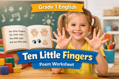 Ten Little Fingers Poem Worksheet with Exercises – Class 1 PDF