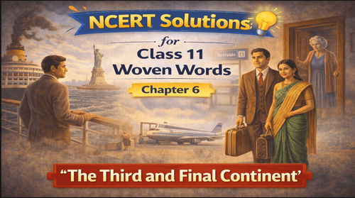 NCERT Solutions for Class 11 English Woven Words Short Stories Chapter 6