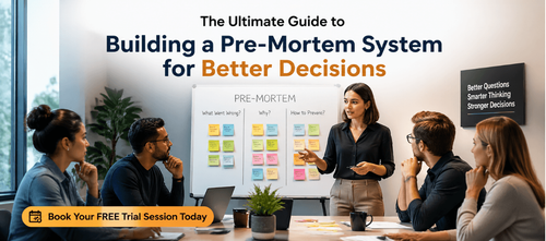 The Ultimate Guide to Building a Pre-Mortem System for Better Decisions