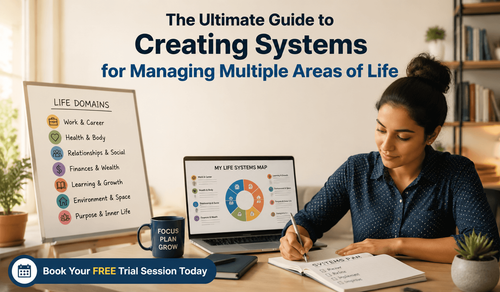 The Ultimate Guide to Creating Systems for Managing Multiple Areas of Life