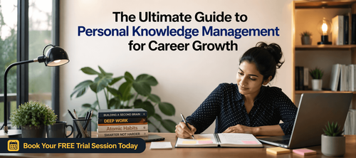 The Ultimate Guide to Personal Knowledge Management for Career Growth