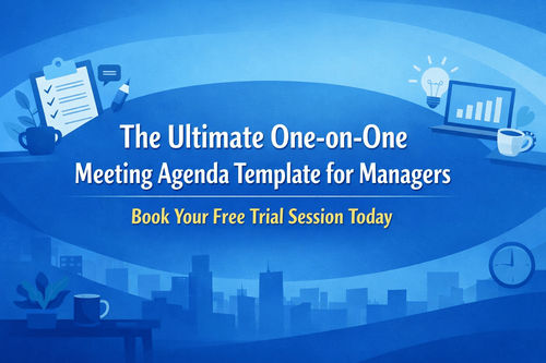 The Ultimate One-on-One Meeting Agenda Template for Managers