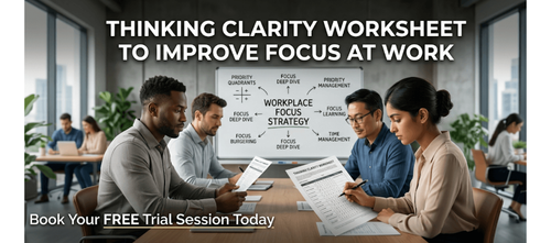 Thinking Clarity Worksheet to Improve Focus at Work