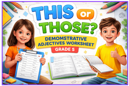 This or Those? Grade 5 Demonstrative Adjectives Simplified