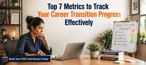 Top 7 Metrics to Track Your Career Transition Progress Effectively