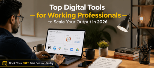 Top Digital Tools for Working Professionals to Scale Your Output in 2026