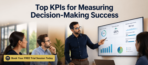 Top KPIs for Measuring Decision-Making Success