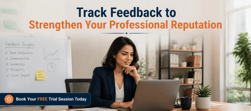 Track Feedback to Strengthen Your Professional Reputation