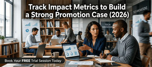 Track Impact Metrics to Build a Strong Promotion Case (2026)