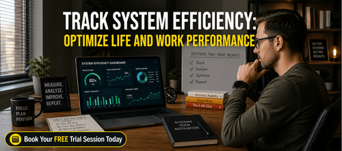 Track System Efficiency: Optimize Life and Work Performance