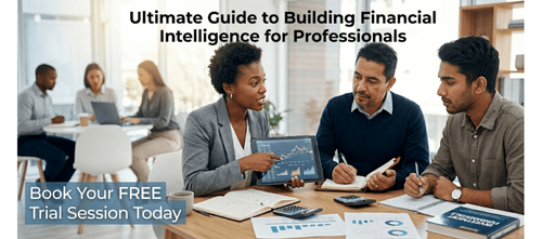 Ultimate Guide to Building Financial Intelligence for Professionals