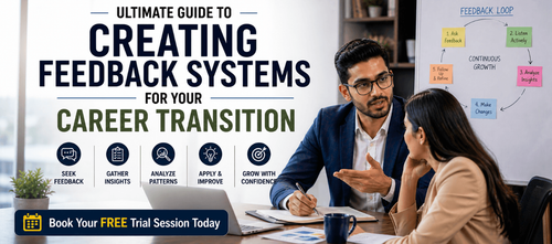 Ultimate Guide to Creating Feedback Systems for Your Career Transition