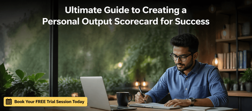 Ultimate Guide to Creating a Personal Output Scorecard for Success