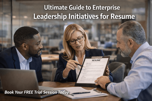 Ultimate Guide to Enterprise Leadership Initiatives for Resume