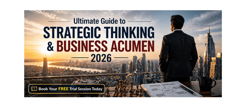 Ultimate Guide to Strategic Thinking & Business Acumen 2026