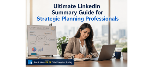 Ultimate LinkedIn Summary Guide for Strategic Planning Professionals