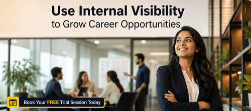 Use Internal Visibility to Grow Career Opportunities