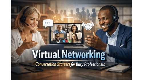 Virtual Networking Conversation Starters for Busy Professionals