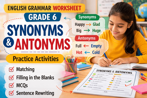 Vocabulary Builder: Synonyms & Antonyms Worksheet for Grade 6