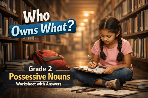 Who Owns What? Grade 2 Possessive Nouns with Easy Exercises
