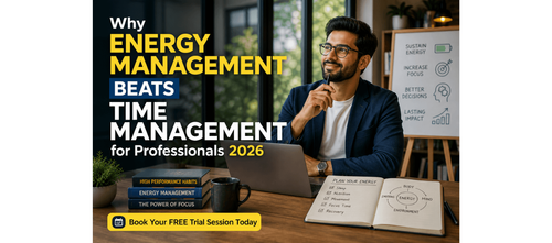 Why Energy Management Beats Time Management for Professionals 2026