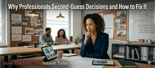 Why Professionals Second-Guess Decisions and How to Fix It