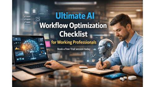 Ultimate AI Workflow Optimization Checklist for Working Professionals