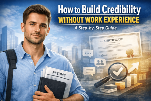 How to Build Professional Credibility Without Work Experience