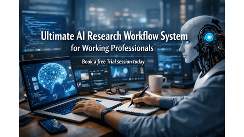 Ultimate AI Research Workflow System for Working Professionals