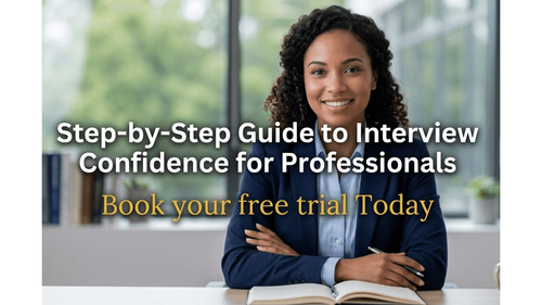 "Step-by-Step Guide to Interview Confidence for Professionals "