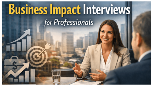 Ultimate Guide to Business Impact Interviews for Professionals