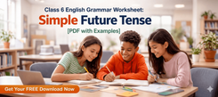 Class 3 Grammar Worksheet on Simple Future Tense | PlanetSpark
