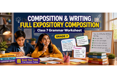 Class 7 Grammar Worksheet on Expository Composition | PlanetSpark
